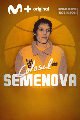 Informe Robinson. T(7). Informe Robinson (7): Colosal Semenova