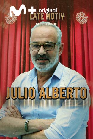 Late Motiv. T(T5). Late Motiv (T5): Julio Alberto
