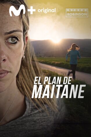 Informe Robinson. T(5). Informe Robinson (5): El plan de Maitane