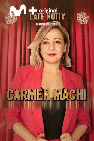 Late Motiv. T(T5). Late Motiv (T5): Carmen Machi