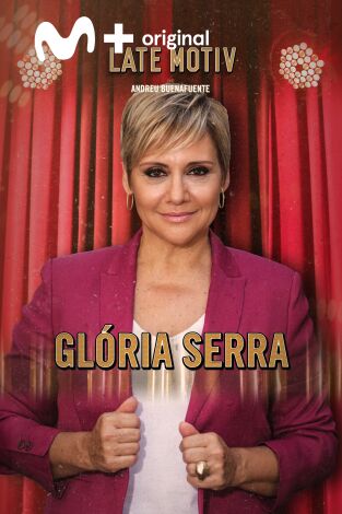 Late Motiv. T(T5). Late Motiv (T5): Gloria Serra