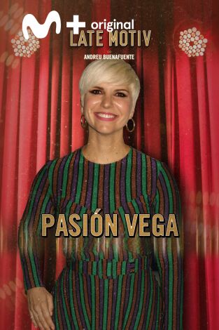 Late Motiv. T(T5). Late Motiv (T5): Pasión Vega