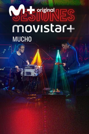 Sesiones Movistar+. T(T2). Sesiones Movistar+ (T2): Mucho