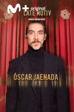Late Motiv. T(T5). Late Motiv (T5): Óscar Jaenada