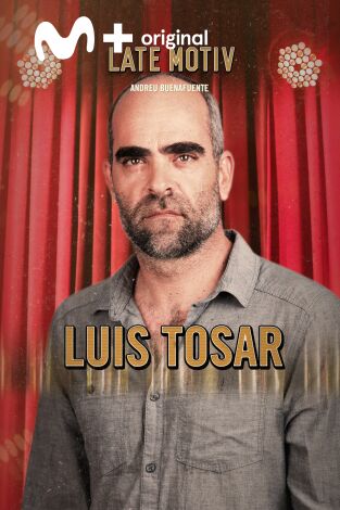 Late Motiv. T(T5). Late Motiv (T5): Luis Tosar