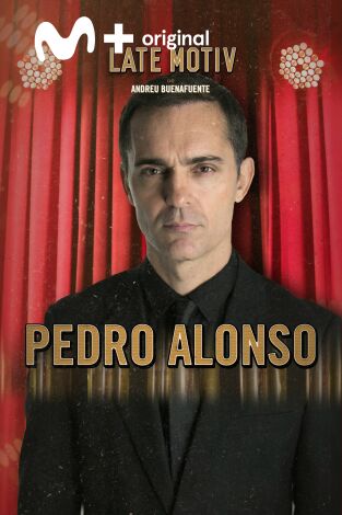 Late Motiv. T(T5). Late Motiv (T5): Pedro Alonso