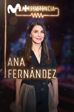 La Resistencia. T(T3). La Resistencia (T3): Ana Fernández