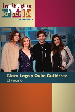 Invitados, La Script en Movistar+. T(T2). Invitados, La... (T2): El vecino: Clara Lago y Quim Gutiérrez