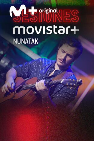 Sesiones Movistar+. T(T2). Sesiones Movistar+ (T2): Nunatak