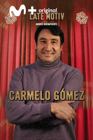 Late Motiv. T(T5). Late Motiv (T5): Carmelo Gómez