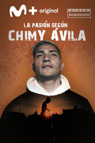 Informe Robinson. T(7). Informe Robinson (7): La pasión según Chimy Ávila