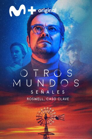Otros Mundos: Señales. Otros Mundos: Señales: Señales. Roswell, caso clave