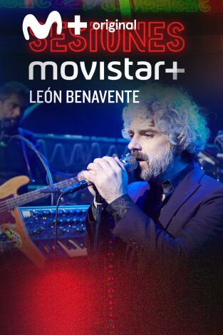 Sesiones Movistar+. T(T2). Sesiones Movistar+ (T2): León Benavente