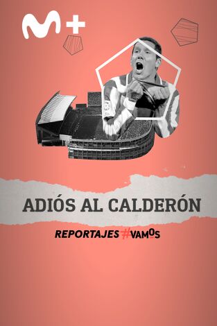 Especial Movistar Fútbol. Especial Movistar Fútbol: Adiós al Calderón