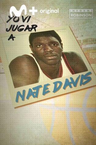 Informe Robinson. T(7). Informe Robinson (7): Yo vi jugar a Nate Davis