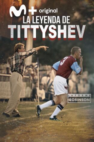 Informe Robinson. T(2). Informe Robinson (2): La leyenda de Tittyshev