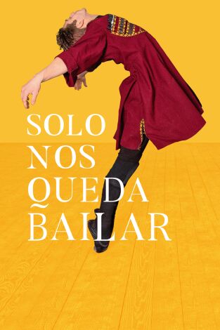 Sólo nos queda bailar