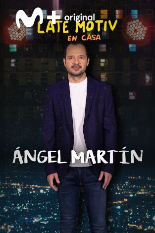 Late Motiv. T(T5). Late Motiv (T5): Ángel Martín