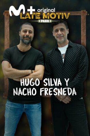 Late Motiv. T(T5). Late Motiv (T5): Hugo Silva y Nacho Fresneda