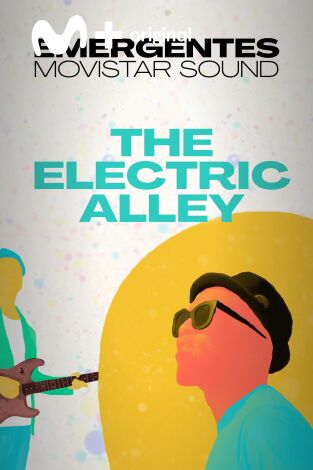 Emergentes Movistar Sound. T(T1). Emergentes... (T1): The Electric Alley