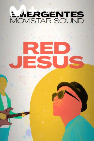 Emergentes Movistar Sound. T(T1). Emergentes... (T1): Red Jesus