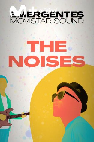Emergentes Movistar Sound. T(T1). Emergentes... (T1): The Noises