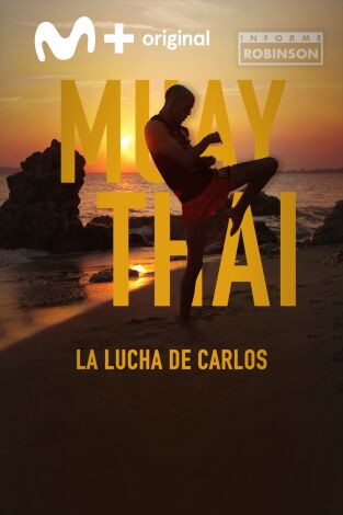 Informe Robinson. T(3). Informe Robinson (3): Muay Thai. La lucha de Carlos