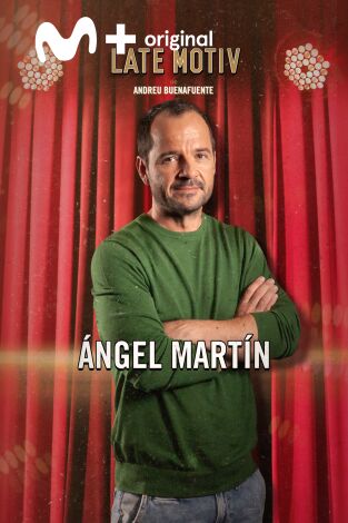 Late Motiv. T(T6). Late Motiv (T6): Ángel Martín