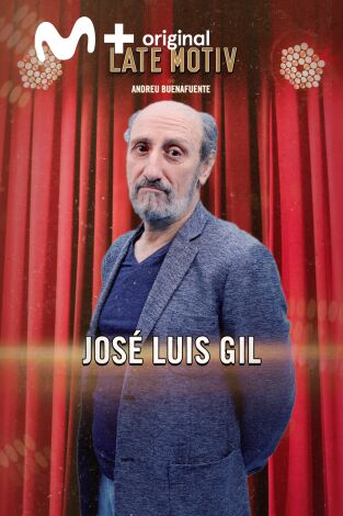 Late Motiv. T(T6). Late Motiv (T6): José Luis Gil