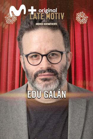 Late Motiv. T(T6). Late Motiv (T6): Edu Galán