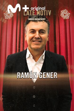Late Motiv. T(T6). Late Motiv (T6): Ramón Gener