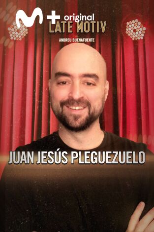 Late Motiv. T(T6). Late Motiv (T6): Juan Jesús Pleguezuelo