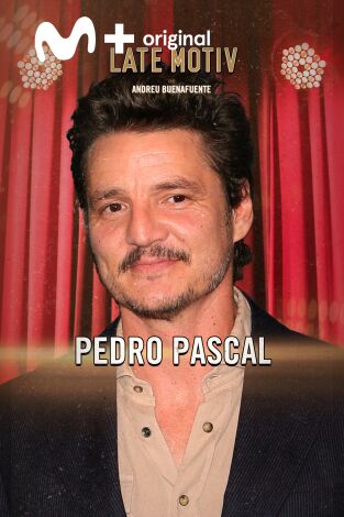 Late Motiv. T(T6). Late Motiv (T6): Pedro Pascal