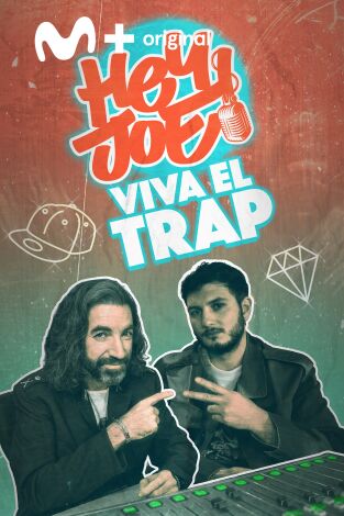 Hey Joe. T(T1). Hey Joe (T1): Viva el Trap