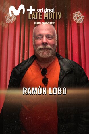 Late Motiv. T(T6). Late Motiv (T6): Ramón Lobo