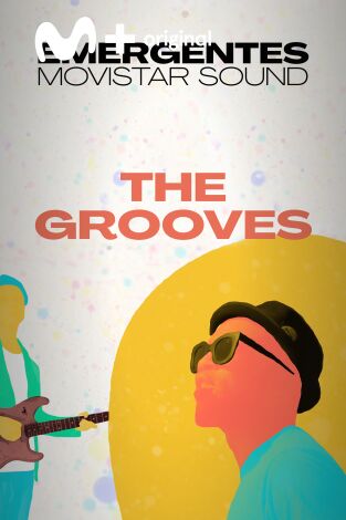 Emergentes Movistar Sound. T(T1). Emergentes... (T1): The Grooves