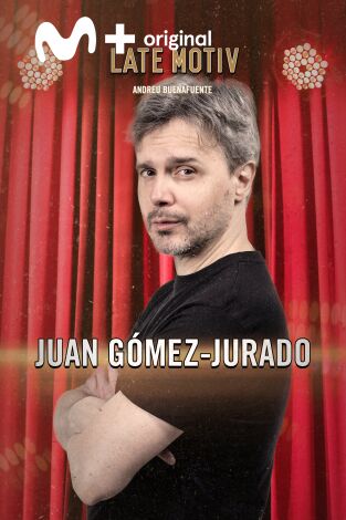 Late Motiv. T(T6). Late Motiv (T6): Juan Gómez-Jurado