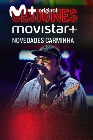 Sesiones Movistar+. T(T3). Sesiones Movistar+ (T3): Novedades Carminha