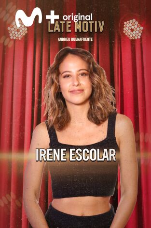 Late Motiv. T(T6). Late Motiv (T6): Irene Escolar