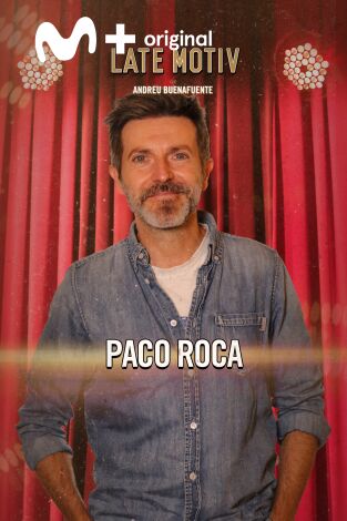 Late Motiv. T(T6). Late Motiv (T6): Paco Roca