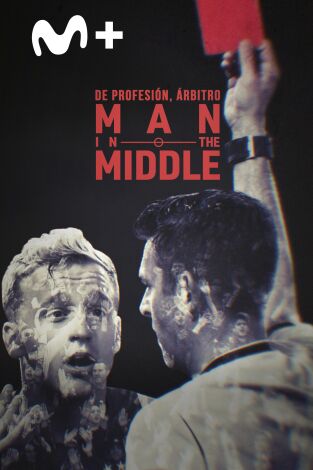 De profesión, árbitro. Man in the Middle