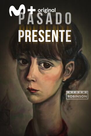 Informe Robinson. T(6). Informe Robinson (6): Pasado presente