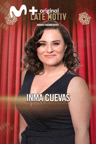 Late Motiv. T(T6). Late Motiv (T6): Inma Cuevas