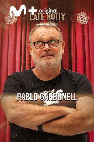 Late Motiv. T(T6). Late Motiv (T6): Pablo Carbonell