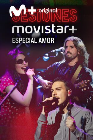Sesiones Movistar+. T(T3). Sesiones Movistar+ (T3): Especial Amor