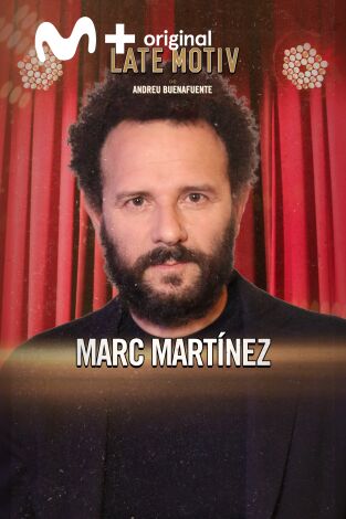 Late Motiv. T(T6). Late Motiv (T6): Marc Martínez