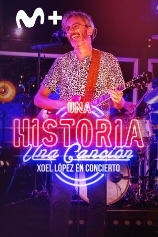 Una historia, una canción: en concierto. T(T1). Una historia, una... (T1): Xoel López en concierto