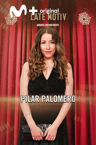 Late Motiv. T(T6). Late Motiv (T6): Pilar Palomero