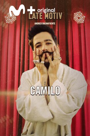 Late Motiv. T(T6). Late Motiv (T6): Camilo