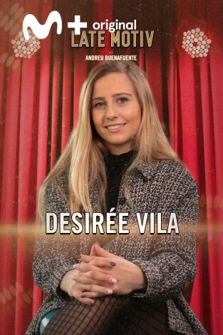 Late Motiv. T(T6). Late Motiv (T6): Desirée Vila